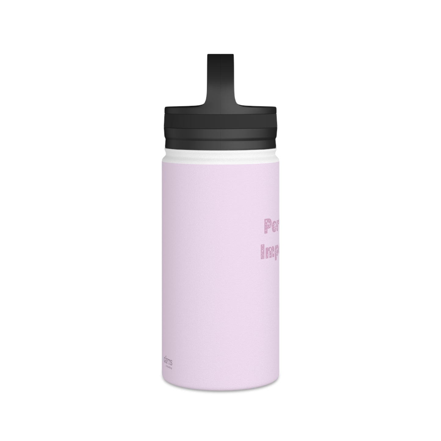 Water Bottle 12oz - Perfectly Imperfect Uplifting Design
