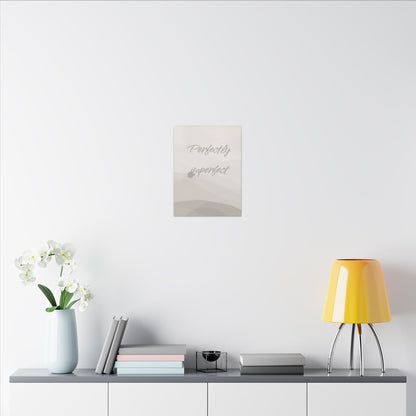 Canvas Print - Perfectly Imperfect Uplifting and Encouraging Gift