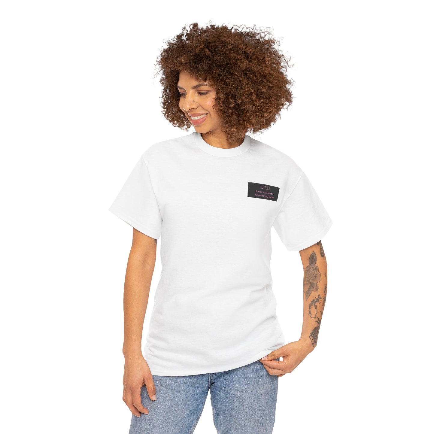 Tee - FEAR False Evidence Appearing Real T-Shirt