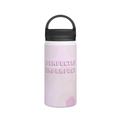 Water Bottle 12oz - Perfectly Imperfect Uplifting Design