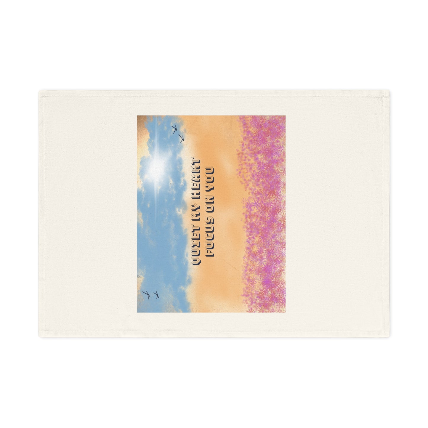Cotton Tea Towel — Sunset Meadow "Quiet My Heart, Focus On You" Kitchen Towel